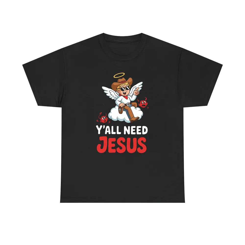 T-shirt with Yall need Jesus design