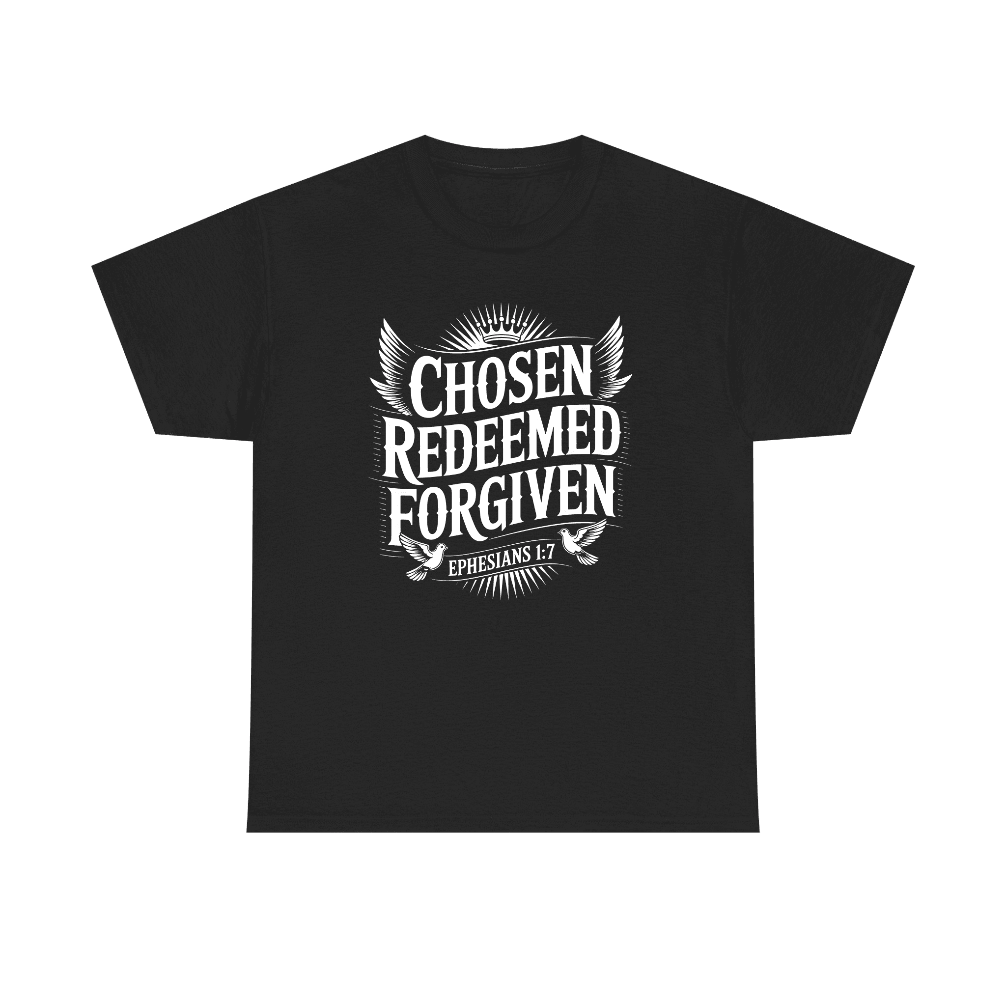 Bold black tee with stylized wings and the message “Chosen Redeemed Forgiven – Ephesians 1:7” in strong white lettering.