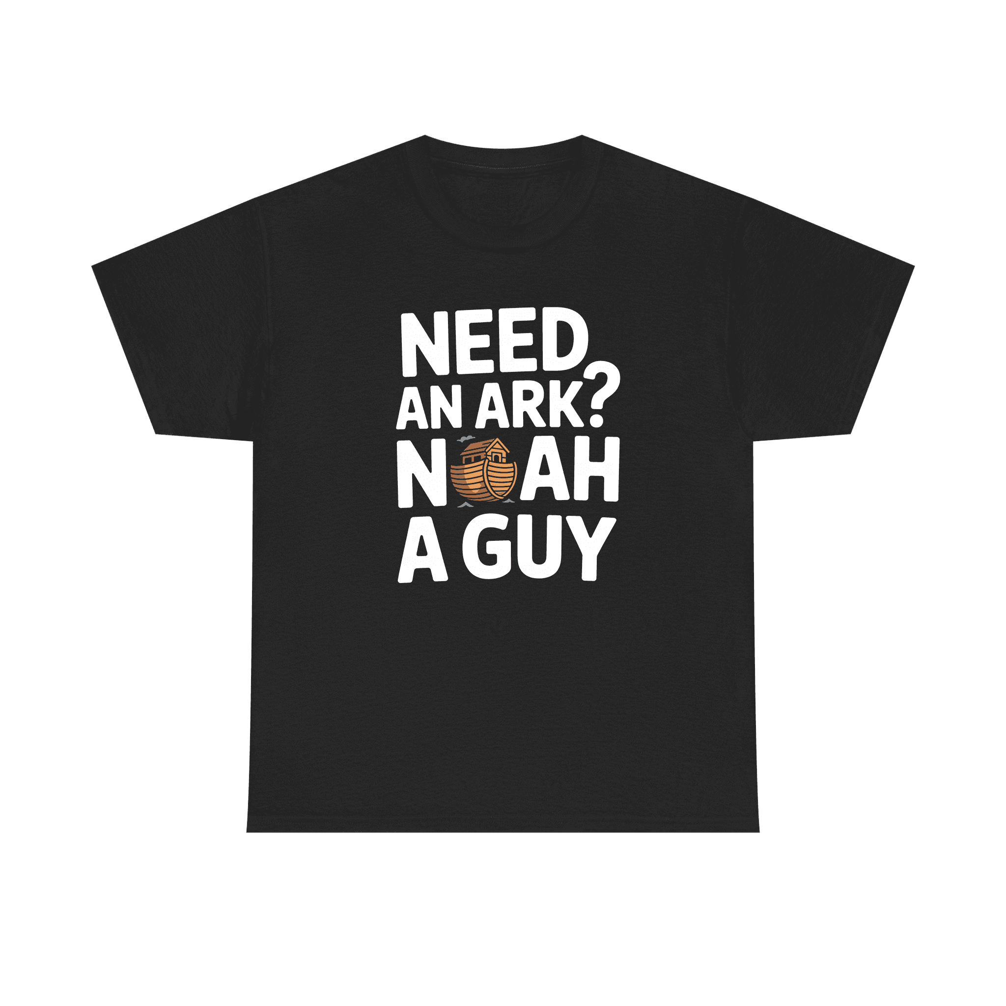 Black t-shirt with Need An Ark I Know The Guy design