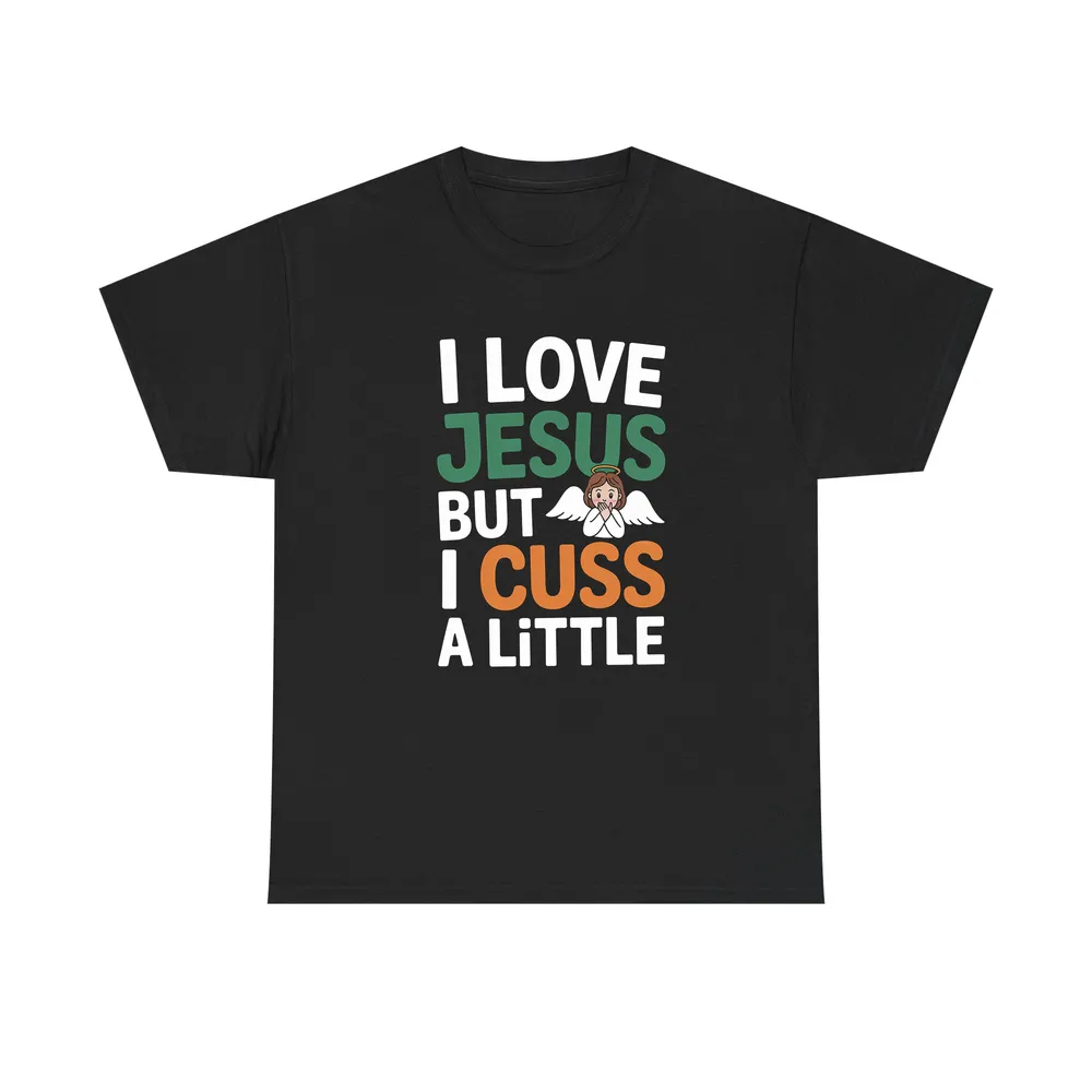 Black t-shirt with I love Jesus But I Cuss A Little design