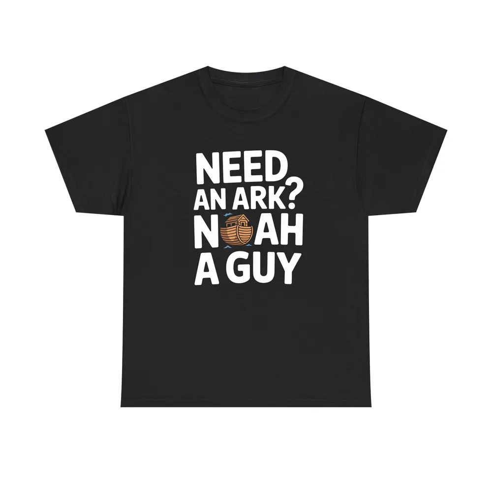 Need An Ark? I Noah A Guy T-Shirt