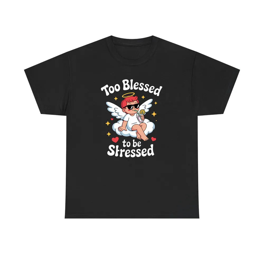 Too Blessed To Be Stressed T-Shirt
